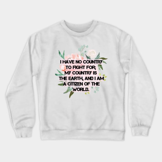 Eugene V. Debs Quote -  I am a citizen of the world Crewneck Sweatshirt by reesea